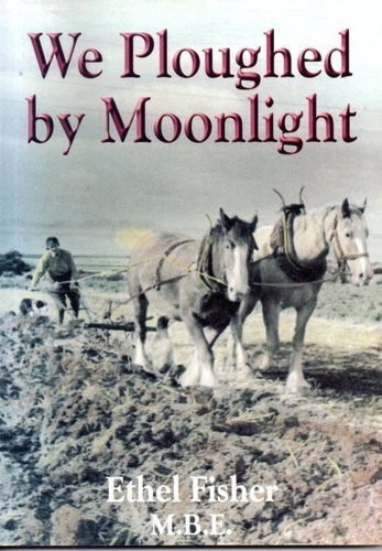 We Ploughed by Moonlight