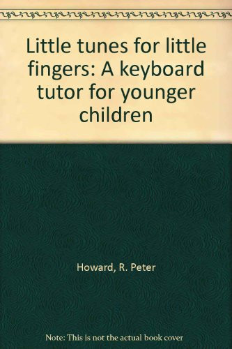 Little tunes for little fingers: A keyboard tutor for younger children