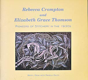 Rebecca Crompton and Elizabeth Grace Thomson Pioneers of Stitchery in the 1930s