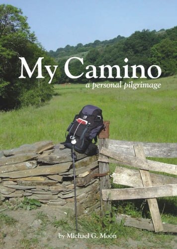 My Camino A Personal Pilgrimage