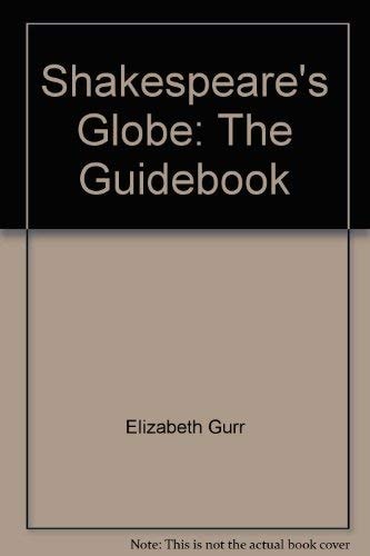 Shakespeare's Globe: The Guidebook