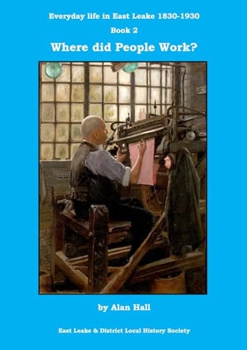 Everyday Life in East Leake 1830-1930
