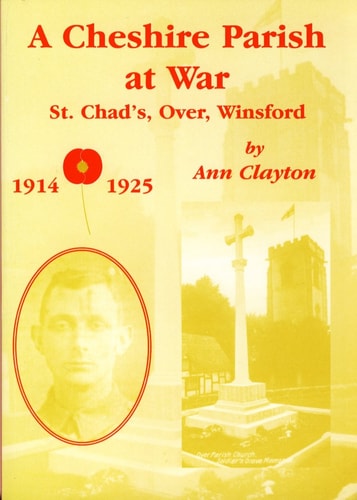 A Cheshire Parish at War St Chad's, Over, Winsford 1914-1925
