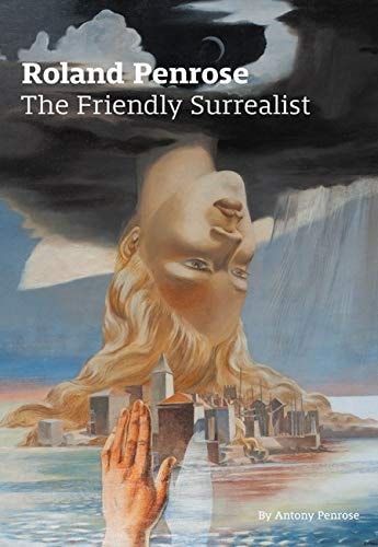 Roland Penrose: The Friendly Surrealist