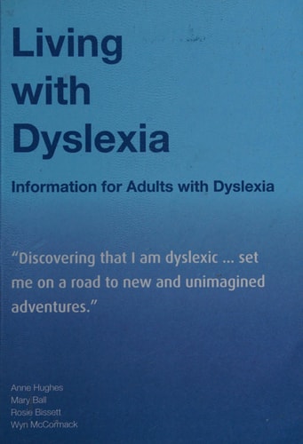 Living with Dyslexia Information for Adults with Dyslexia