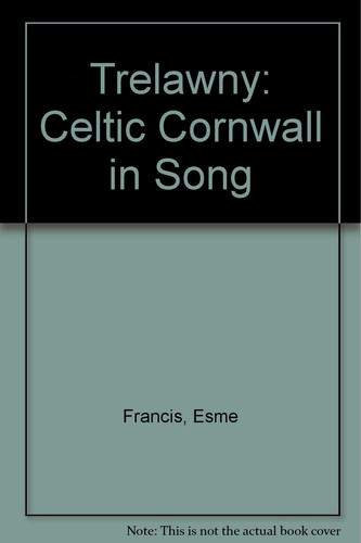Trelawny: Celtic Cornwall in Song