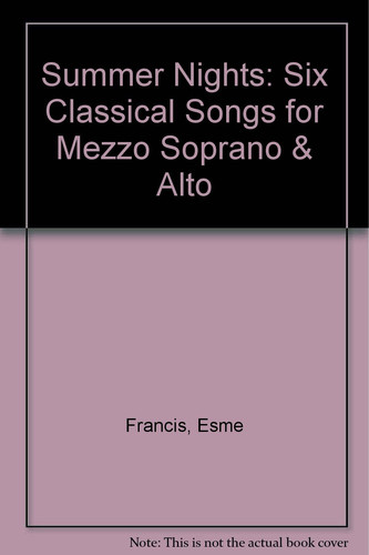 Summer Nights: Six Classical Songs for Mezzo Soprano & Alto