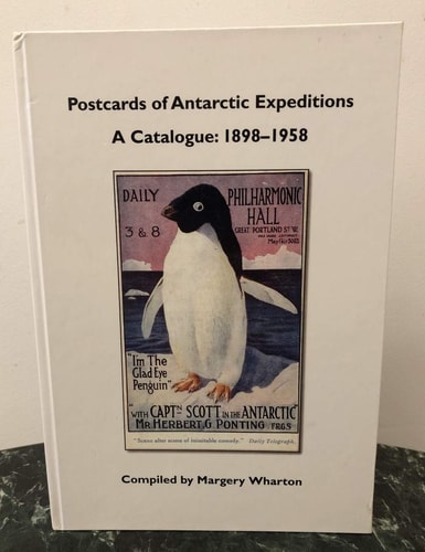 Postcards of Antarctic Expeditions: A Catalogue, 1898-1958