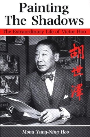 Painting the Shadows The Extraordinary Life of Victor Hoo