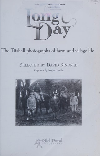 In a Long Day The Titshall Photographs of Farm and Village Life