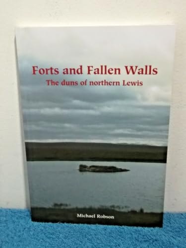 Forts and Fallen Walls The Duns of Northern Lewis