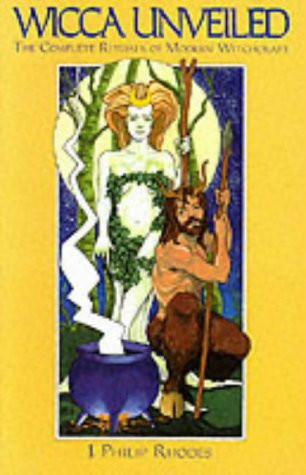 Wicca Unveiled The Complete Rituals of Modern Witchcraft