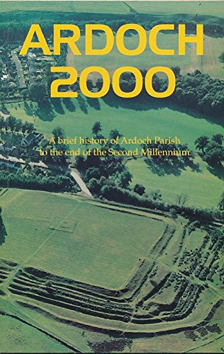 Ardoch 2000 A Brief History of Ardoch Parish to the End of the Second Millennium