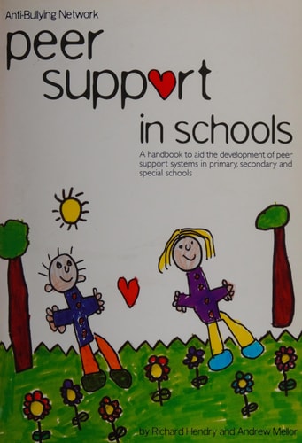 Peer support in schools a handbook to aid the development of peer support systems in primary, secondary and special schools