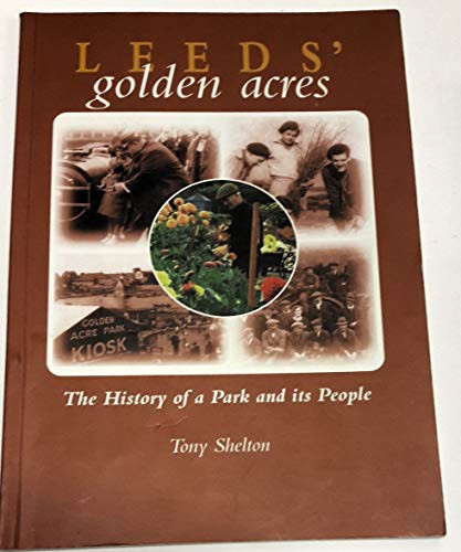 Leeds' Golden Acres The History of a Park and Its People