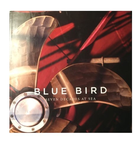 Blue Bird Seven Decades at Sea