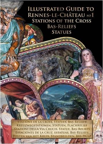 Illustrated Guide to Rennes-le-Chateau No. 1: Stations of the Cross, Bas-relief and Statues