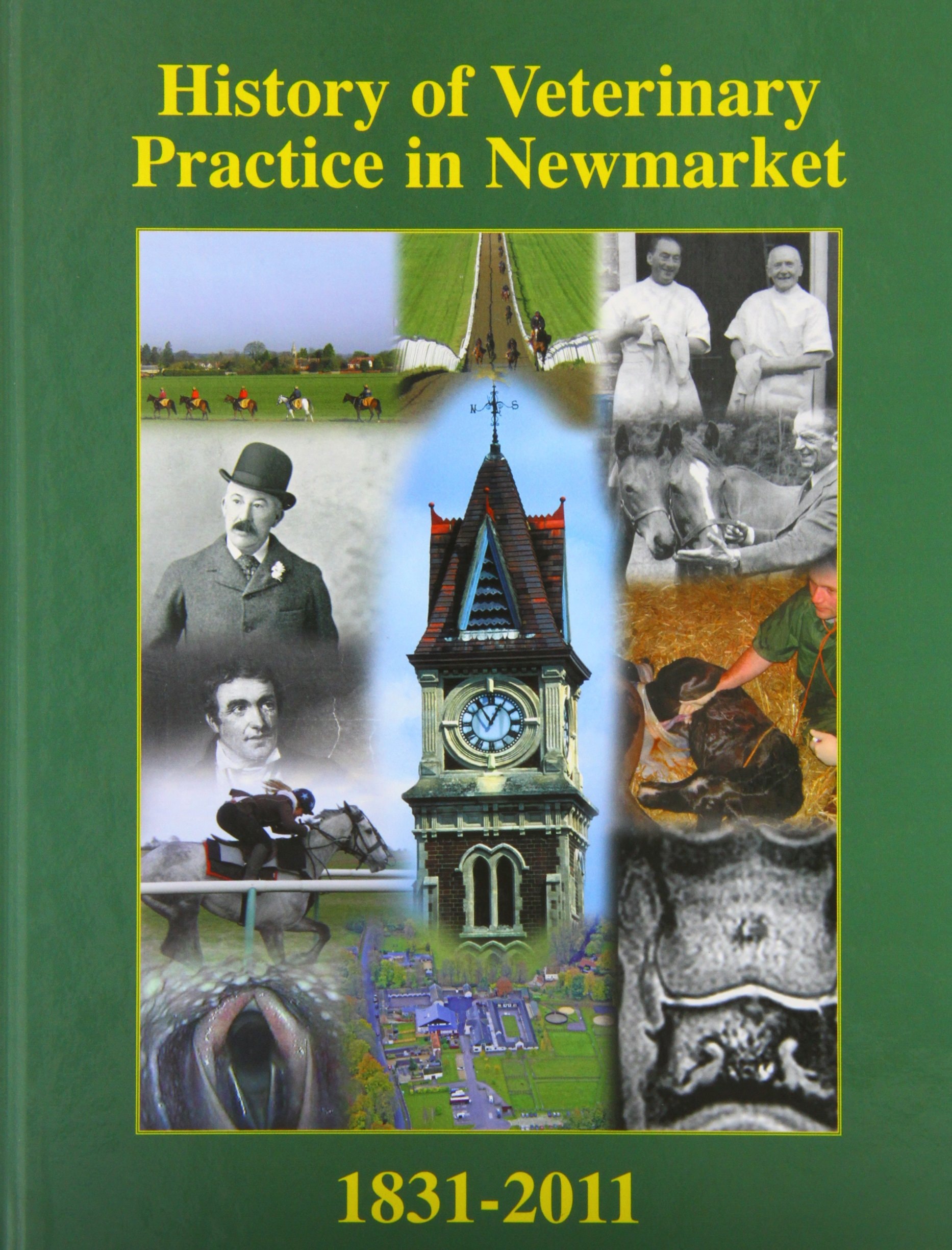 The History of Equine Veterinary Practice in Newmarket from 1831 to 2011