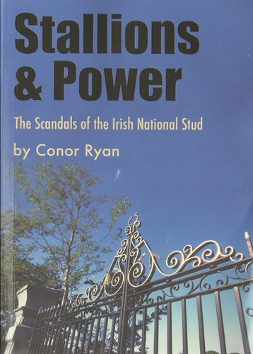 Stallions & Power The Scandals of the Irish National Stud