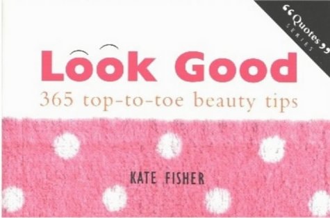 Look Good 365 Top-to-Toe Beauty Tip