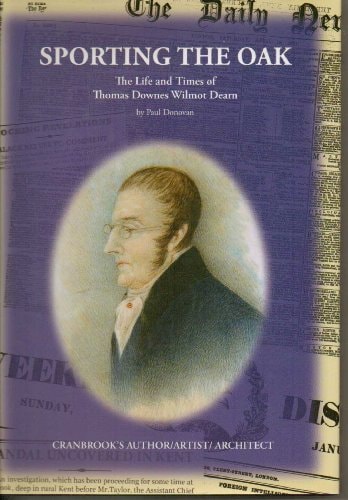 Sporting the Oak The Life and Times of Thomas Dearn, Architect, Artist, Historian