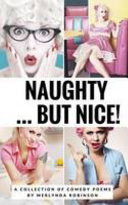 Naughty ... But Nice! A Collection of Comedy Poems