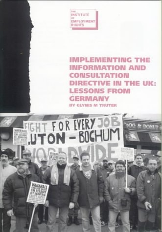 Implementing the Information and Consultation Directive in the UK Lessons from Germany