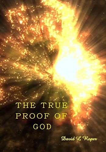 The True Proof of God Creation and the Counterfeit Universe with a Ratiocination of the Sciences and the Future History of the World