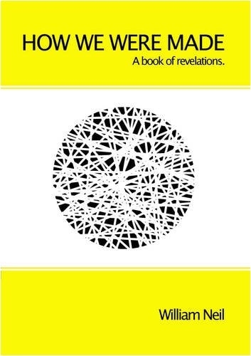How We Were Made A Book of Revelations