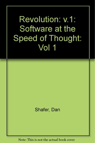 Revolution: Software at the Speed of Thought: Vol 1