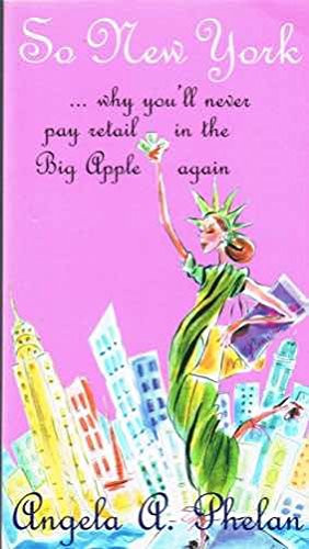 So New York Why You'll Never Pay Retail in the Dig Apple Again