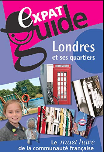 Londres et ses quartiers le must have de la communauté française