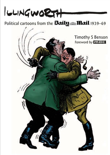 Illingworth Political Cartoons from the Daily Mail 1939-69