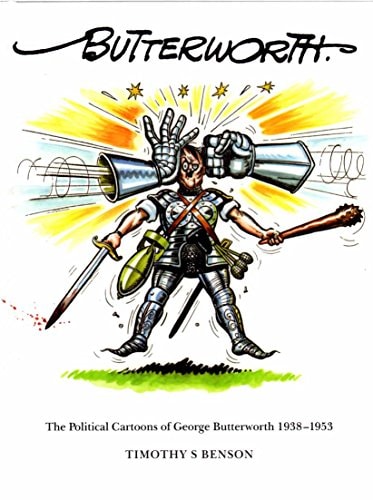 Butterworth The Political Cartoons of George Butterworth 1938-1953