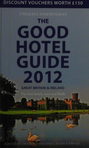 The Good Hotel Guide 2012 Great Britain and Ireland
