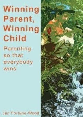 Winning parent, winning child: parenting so that everybody wins