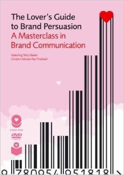 The Lover's Guide to Brand Persuasion A Masterclass in Brand Communication