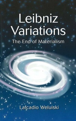 Leibniz Variations: The End of Materialism