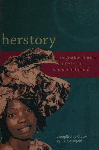 Herstory Migration Stories of African Women in Ireland