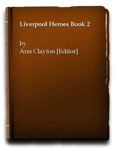 Liverpool Heroes: The stories of 18 Liverpool holders of the Victoria Cross