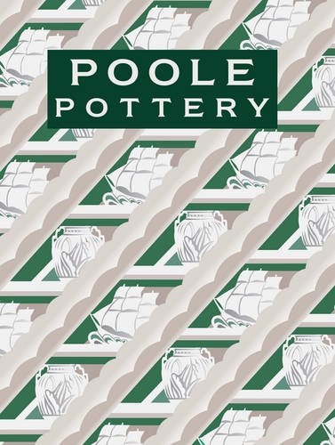 Poole Pottery Carter & Company and Their Successors 1873-2011