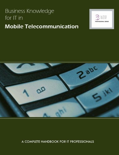 Business Knowledge for It in Mobile Telecoms The Complete Handbook for It Professionals