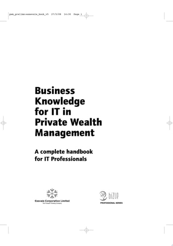 Business Knowledge for IT in Private Wealth Management A Complete Handbook for IT Professionals