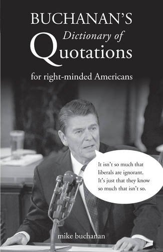 Buchanan's Dictionary of Quotations for Right-Minded Americans