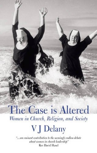 The Case Is Altered Women in Church, Religion and Society