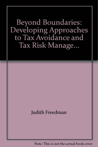 Beyond Boundaries Developing Approaches to Tax Avoidance and Tax Risk Management