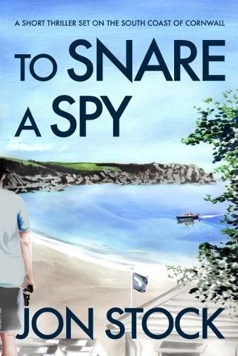 To Snare a Spy A Short Thriller Set on the South Coast of Cornwall