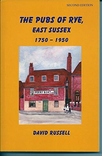 The Pubs of Rye, East Sussex, 1750-1950