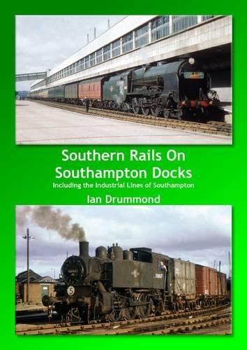 Southern Rails on Southampton Docks Including the Industrial Lines of Southampton