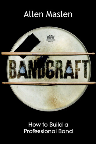 Bandcraft How to Build a Professional Band